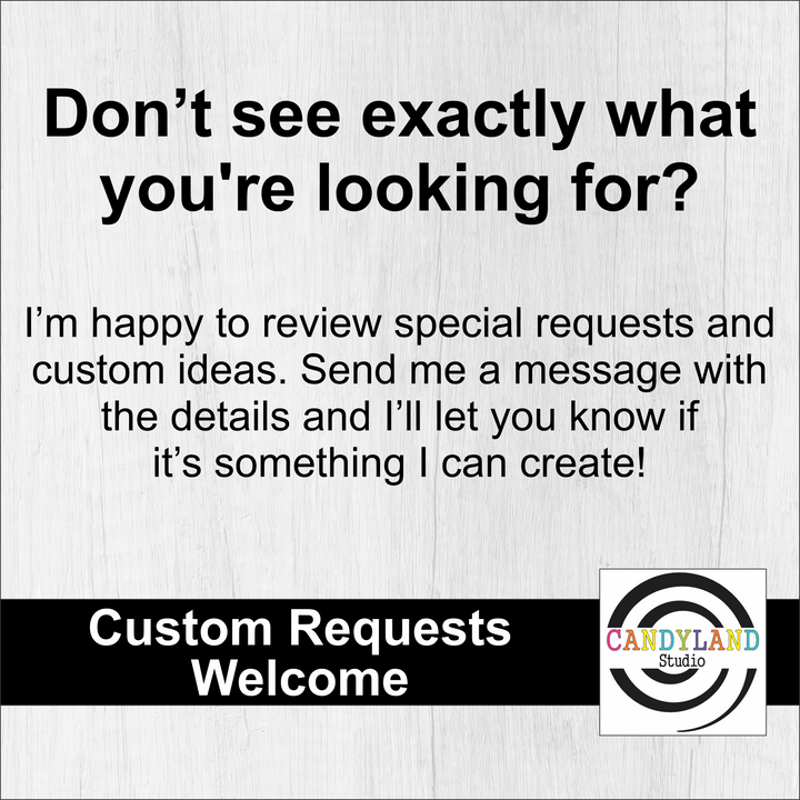 The image is a promotional message for a candyland studio, featuring a question about what the viewer is looking for and offering to review special requests and custom ideas.