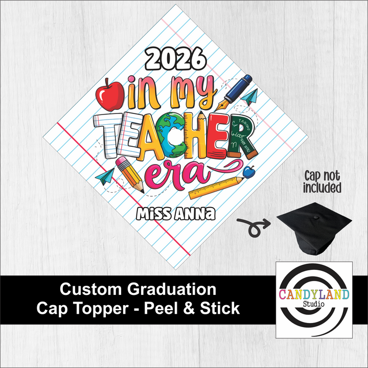 "In My Teacher Era" Personalized Graduation Cap Topper - Peel &amp; Stick