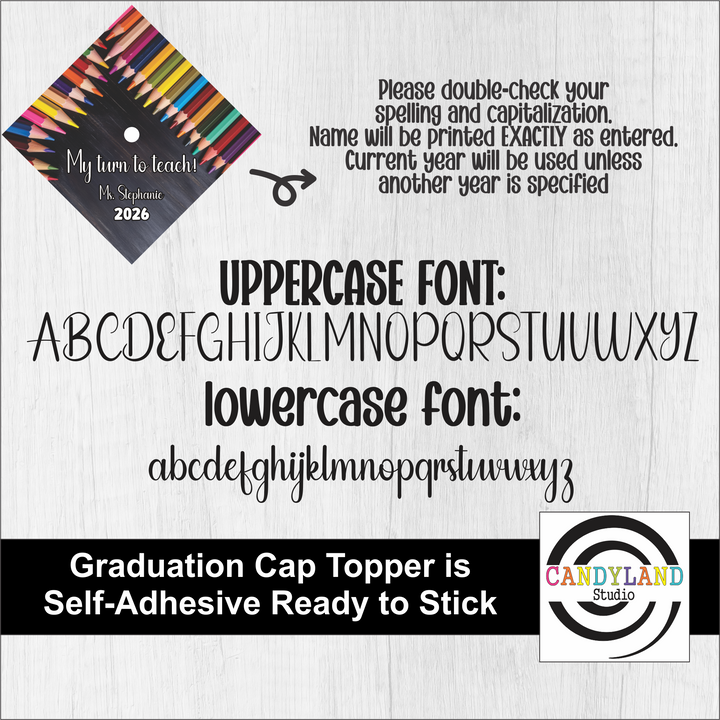 "My turn to teach" Personalized Graduation Cap Topper - Peel &amp; Stick