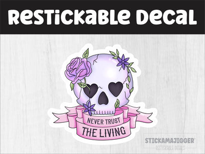 Pastel Goth Never Trust the Living Skull Restickable Decal